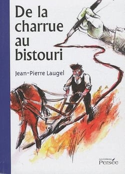 De la charrue au bistouri