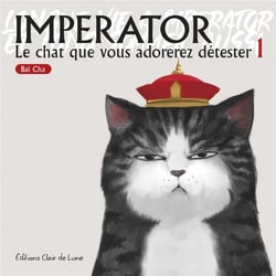 Imperator, Le chat que vous adorez détester Tome 1