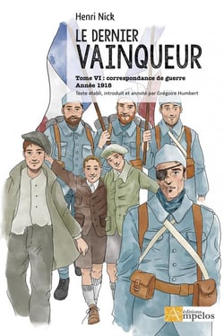 Le dernier vainqueur t.6 : correspondance de guerre année 1918
