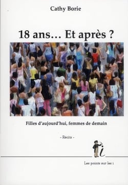 18 ans... et après ? - filles d'aujourd hui, femmes de demain