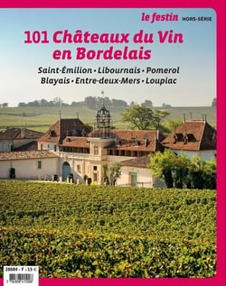 Revue Le Festin Hors-Série : 101 châteaux en Bordelais - Saint-Emilion, Libournais, Pomerol, Blayais, Entre-deux-mers, Loupiac