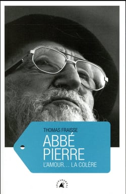 Abbé pierre, l'amour... la colère