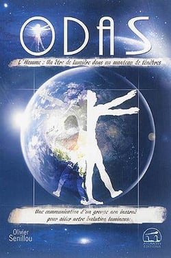 ODAS - l'homme : un être de lumière dans un manteau de ténèbres - une communication d'un groupe non incarné pour aider notre évolution lumineuse