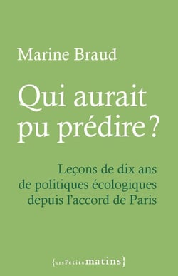 Qui aurait pu prédire ? Leçons de dix ans de politiques écologiques depuis l'accord de Paris
