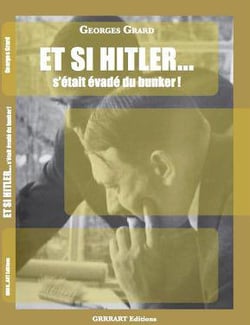 Et si hitler s'était évadé du bunker