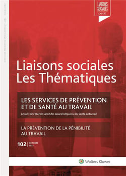 Liaisons sociales - Les thématiques Tome 102 : les services de prévention et de santé au travail : la prévention de la pénibilité au travail