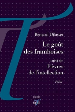 Le goût des framboises : Bernard Dilasser - 2373650959 - Poésie