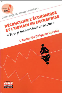 Réconcilier l'économique et l'humain en entreprise