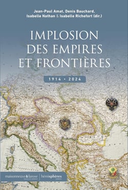 L'implosion des empires et des frontières. 1914-2024
