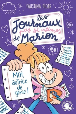 Les Journaux (pas si) intimes de Marion : Moi, autrice de génie !