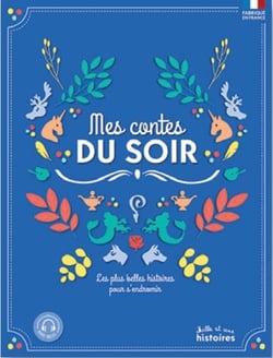 Mes contes du soir - les plus belles histoires pour s'endormir