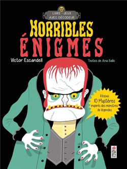 Horribles énigmes - résous 10 mystères inspirés des monstres de légendes