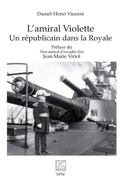 L'amiral Violette : Un républicain dans la Royale