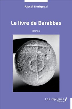 Le livre de Barabbas : Roman