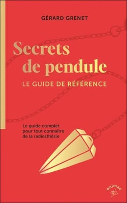 Secrets de pendule : Le guide de référence