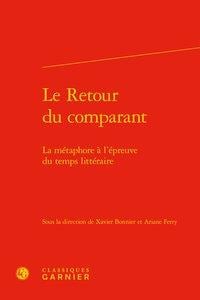 Le retour du comparant - la métaphore à l'épreuve du temps littéraire
