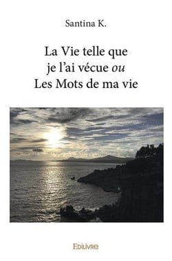 La Vie telle que je l'ai vécue ou Les Mots de ma vie