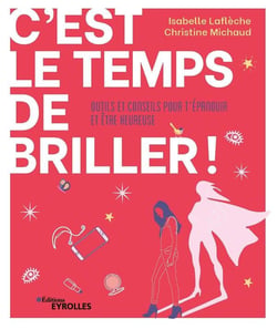 C'est le temps de briller ! outils et conseils pour t'épanouïr et être heureuse
