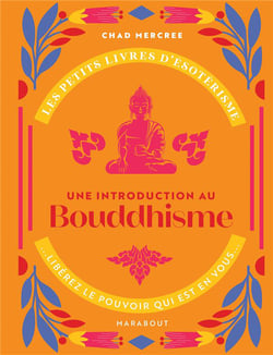 Les petits livres d'ésotérisme : une introduction au Bouddhisme