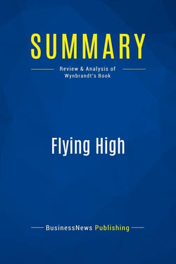 Summary: Flying High : Review and Analysis of Wynbrandt's Book