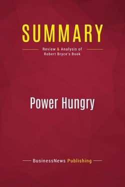 Summary: Power Hungry : Review and Analysis of Robert Bryce's Book