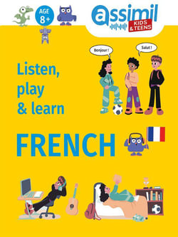 Kids & teens : Listen, play & learn french