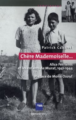 «Chère Mademoiselle...» - Alice Ferrières et les enfants de Murat, 1941-1944
