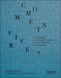 Comment vivre ? 27 réponses contradictoires et une étrange conclusion