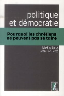 Politique et démocratie - pourquoi les chrétiens ne peuvent pas se taire