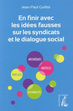 En finir avec les idées fausses sur les syndicats et le dialogue social