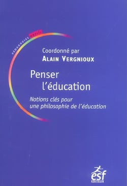 Penser l'education : notions cles en philosophie de l'education