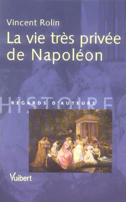La vie très privée de napoléon