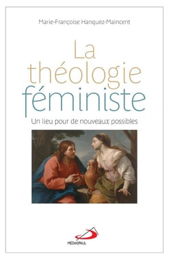 La théologie féministe - un lieu pour de nouveaux possibles