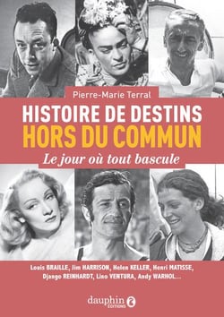 Histoires de destins hors du commun : le jour où tout bascule
