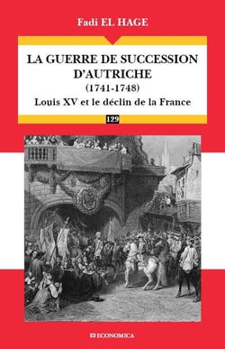 La guerre de succession d'Autriche (1741-1748) : Le déclin de la puissance française