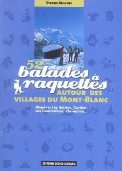 52 balades a raquettes autour des villages du mont-blanc