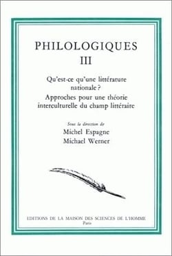 Philologiques : Tome III : Qu'est-ce qu'une littérature nationale ? Approches pour une théorie interculturelle du champ littéraire