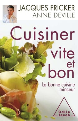 Cuisiner vite et bon - la bonne cuisine minceur