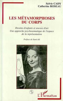 Les métamorphoses du corps : Dessins d'enfants et oeuvres d'art