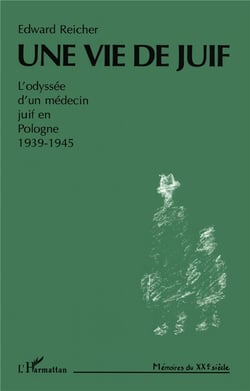 Une vie de juif : L'Odyssée d'un médecin juif en Pologne 1939-1945