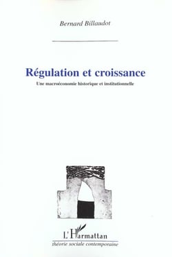 Regulation et croissance une macroeconomie historique