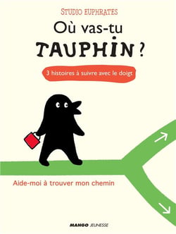 Où vas-tu, tauphin ? 3 histoires à suivre avec le doigt
