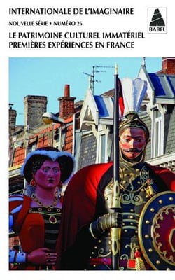 BABEL - INTERNATIONALE DE L'IMAGINAIRE n.25 : le patrimoine culturel immatériel, premières expériences en France