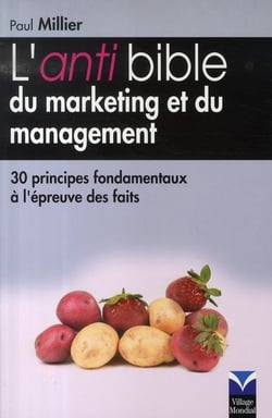 L'anti-bible du marketing et management