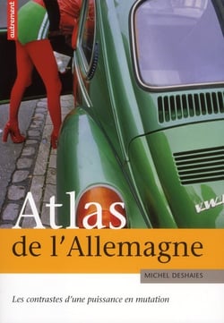 Atlas de l'allemagne - les contrastes d'une puissance en mutation