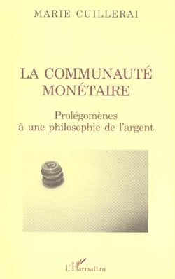 LA COMMUNAUTÉ MONÉTAIRE : Prolégomènes à une philosophie de l'argent