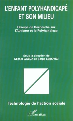 L'ENFANT POLYHANDICAPÉ ET SON MILIEU : Groupe de Recherche sur l'Autisme et le Polyhandicap
