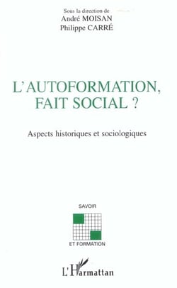 L'AUTOFORMATION, FAIT SOCIAL ? : Aspects historiques et sociologiques