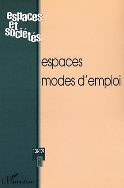 REVUE ESPACES ET SOCIETES n.108 : espaces modes d'emploi