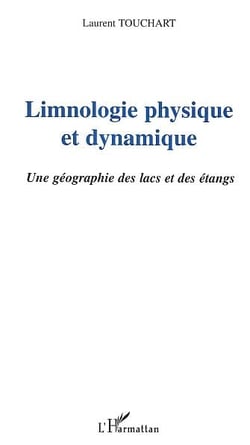 LIMNOLOGIE PHYSIQUE ET DYNAMIQUE : Une géographie des lacs et des étangs